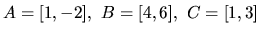 $A = [1,-2],\ B = [4,6],\ C = [1,3]$