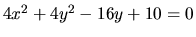 $4x^2 + 4y^2 - 16y + 10 = 0$