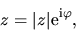 \begin{displaymath}z= \vert z\vert \hbox{e}^{{\rm i} \varphi},\end{displaymath}