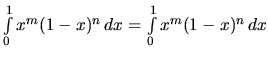 $\int\limits_0^1 x^m (1-x)^n \,dx =
\int\limits_0^1 x^m (1-x)^n \,dx$