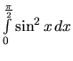 $\int\limits_{0}^{\frac{\pi}{2}} \sin^2 x\,dx$