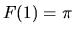 $F(1) = \pi$