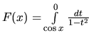 $F(x) = \int\limits_{\cos x}^{0} \frac{dt}{1-t^2}$