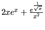 $2x e^x + \frac{e^{\frac{1}{\sqrt{x}}}}{x^2}$