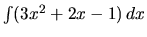 $\int(3x^2 + 2x - 1)\,dx$