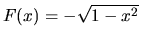 $F(x) = -\sqrt{1-x^2}$