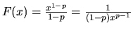 $F(x) = \frac{x^{1-p}}{1-p} = \frac{1}{(1-p)x^{p-1}}$