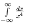 $\int\limits_{-\infty}^{\infty} \frac{dx}{x^4}\quad$