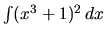 $\int (x^3+1)^2\,dx$