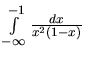 $\int\limits_{-\infty}^{-1} \frac{dx}{x^2(1-x)}$