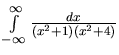 $\int\limits_{-\infty}^{\infty} \frac{dx}{(x^2+1)(x^2+4)}$