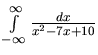 $\int\limits_{-\infty}^{\infty} \frac{dx}{x^2-7x+10}$