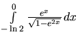 $\int\limits_{-\ln 2}^{0} \frac{e^x}{\sqrt{1-e^{2x}}}\,dx$