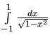 $\int\limits_{-1}^{1} \frac{dx}{\sqrt{1-x^2}}$