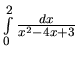 $\int\limits_{0}^{2} \frac{dx}{x^2-4x+3}$