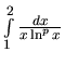 $\int\limits_{1}^{2} \frac{dx}{x \ln^p x}$