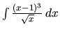 $\int \frac{(x-1)^3}{\sqrt{x}}\,dx$