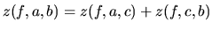 $z(f,a,b) = z(f,a,c) + z(f,c,b)$