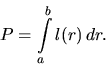 \begin{displaymath}
P = \int\limits_a^b l(r)\,dr.
\end{displaymath}