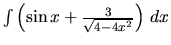 $\int \left( \sin x + \frac{3}{\sqrt{4-4x^2}} \right)\,dx$