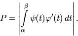 \begin{displaymath}
P = \left\vert\int\limits_{\alpha}^{\beta} \psi(t)
\varphi'(t)\,dt\right\vert.
\end{displaymath}