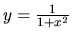 $y = \frac{1}{1+x^2}$