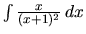 $\int \frac{x}{(x+1)^2}\,dx$