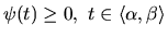 $\psi(t) \geq 0,\ t \in \langle \alpha,\beta \rangle$