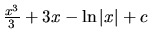 $\frac{x^3}{3} + 3x - \ln \vert x\vert + c$