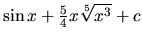$\sin x + \frac54x \sqrt[5]{x^3} + c$