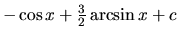 $-\cos x + \frac32 \arcsin x + c$