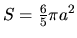 $S = \frac65 \pi a^2$