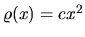 $\varrho(x) = cx^2$