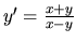 $y^{\prime}=\frac{x+y}{x-y}$