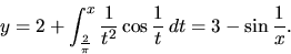 \begin{displaymath}
y
=
2+\int_{\frac{2}{\pi}}^{x} \frac{1}{t^2}\cos\frac{1}{t}\,dt
=
3-\sin\frac{1}{x}.
\end{displaymath}