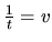 $ \frac{1}{t} = v$