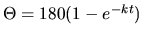 $ \Theta = 180(1-e^{-kt})$