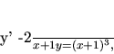 \begin{displaymath}
y' -\frac{2}{x+1} y =(x+1)^3,
\end{displaymath}