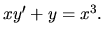 $xy' +y =x^3.$