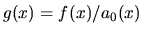 $g(x)=f(x)/a_0(x)$