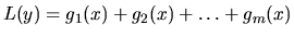 $L(y)=g_1(x)+g_2(x)+\dots+g_m(x)$