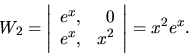 \begin{displaymath}
W_2=
{
\left\vert
\begin{array}{rr}
e^x,& 0 \\
e^x,& x^2 \\
\end{array} \right\vert
} = x^2e^x.
\end{displaymath}