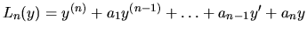 $ L_n(y) = y^{(n)} + a_1 y^{(n-1)}+ \dots + a_{n-1} y^\prime + a_n y $