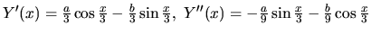 $ Y^\prime(x)=\frac{a}{3}\cos \frac{x}{3}-\frac{b}{3} \sin \frac{x}{3},
\ Y^{\prime\prime}(x) =
-\frac{a}{9}\sin \frac{x}{3}-\frac{b}{9} \cos \frac{x}{3}$