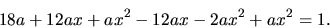 \begin{displaymath}18a +12ax+ax^2-12ax-2ax^2+ax^2=1. \end{displaymath}