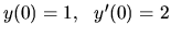 $
y(0)=1,\ \ y^{\prime}(0)=2$