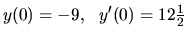 $
y(0)=-9,\ \ y^{\prime}(0)=12\frac{1}{2}$