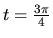 $t=\frac{3\pi}{4}$