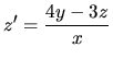 $\displaystyle z^\prime = \frac{4y-3z}{x}$