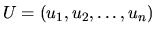 $U=(u_1,u_2,\dots,u_n)$